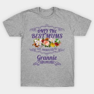 Only The Best Mums Get Promoted To Grannie Gift T-Shirt